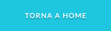 TORNA A HOME