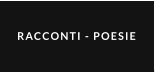 RACCONTI - POESIE