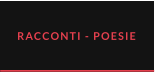 RACCONTI - POESIE