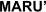 MARU