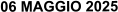 06 MAGGIO 2025