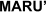 MARU