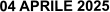 04 APRILE 2025