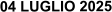 04 LUGLIO 2025